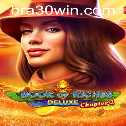 Explorando o Fascinante Universo de BookofRichesDeluxeChapter2 e o Atrativo Bônus 30win