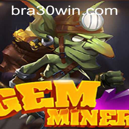 GemMiner: Desvende Tesouros e Vença com a Estratégia 30win